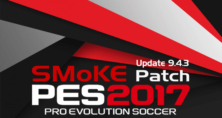 Download PES SMoKE Update 9.4.3 for 9.4 - Patch PES 2017 mới nhất