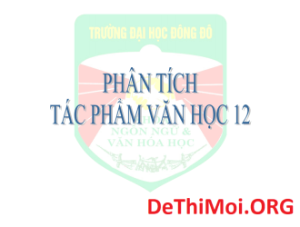 Phân tích tác phẩm văn học 12 - Tài liệu luyện thi THPQG môn Văn 2018