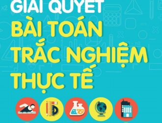 Rèn luyện kỹ năng giải bài toán trắc nghiệm thực tế - Luyện thi đại học
