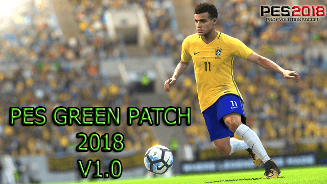 [Fshare] PES Green Patch 2018 v1.0 - Patch PES 2018 mới nhất cho PC