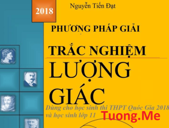 Phương pháp giải bài tập trắc nghiệm lượng giác - Nguyễn Tiến Đạt