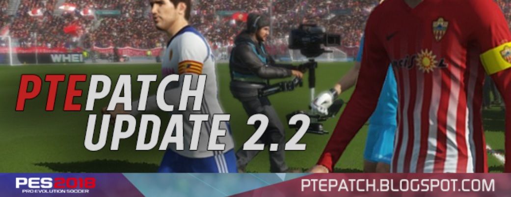 [Fshare] PTE Patch 2018 Update 2.2 – Patch PES 2018 mới nhất