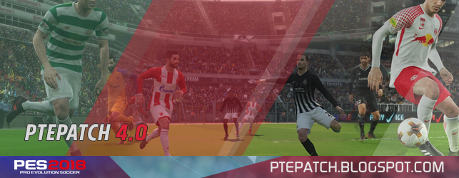 [Fshare] PTE Patch 2018 4.0 + Update 4.1 – Patch PES 2018 mới nhất