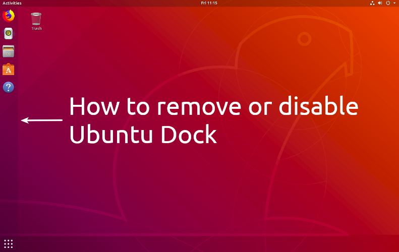Hướng dẫn tắt hoặc gỡ bỏ Ubuntu dock để cài đặt các thanh dock khác