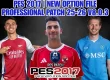 Option File cập nhật chuyển nhượng PES 2017 Professionals Patch (12/06/2025)