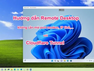 Hướng dẫn Remote Desktop không cần mở port modem