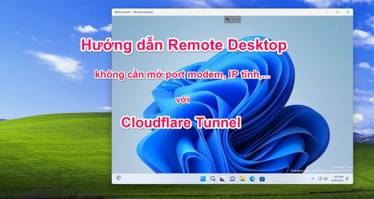 Hướng dẫn Remote Desktop không cần mở port modem