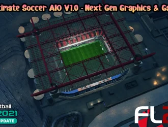 New Ultimate Soccer AIO V1.0 - Cập nhật Gameplay và đồ họa FL 2025 & PES 2021