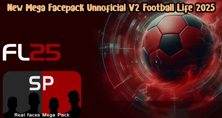 Football Life 2025 Mega Facepack Unofficial V2