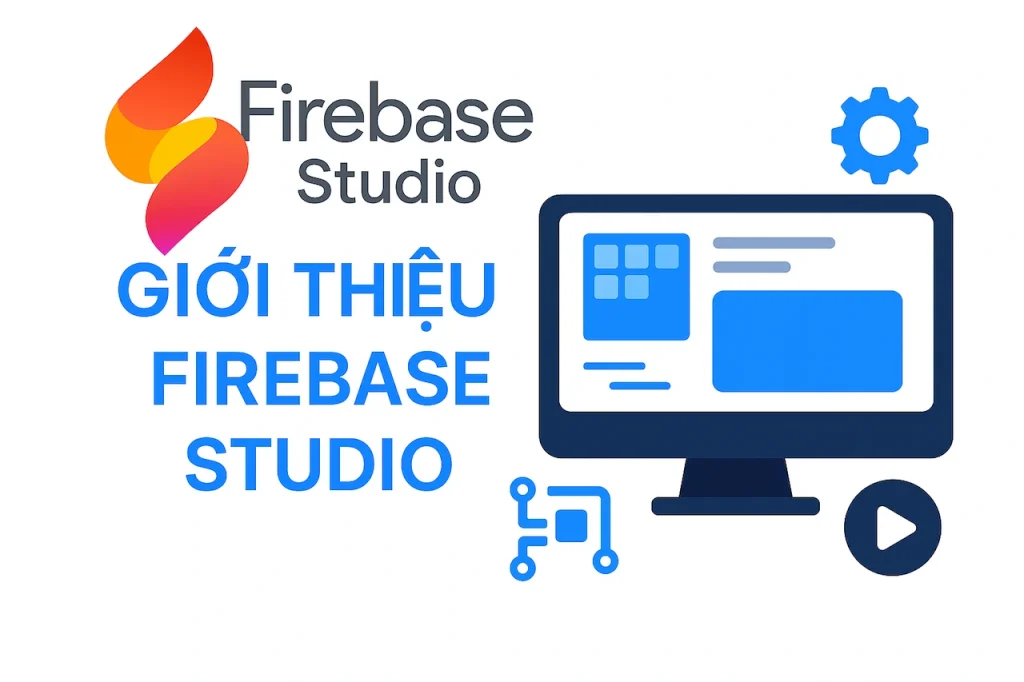 Firebase Studio: Công Cụ Xây Dựng Ứng Dụng AI Toàn Diện Năm 2025