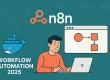 Giới thiệu N8N và Hướng dẫn Cài đặt Chi tiết (Docker, NPM) - Tự động hóa Workflow 2025
