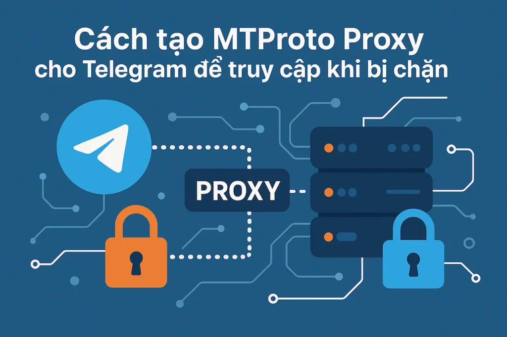 Cách tạo MTProto Proxy cho Telegram để truy cập khi bị chặn