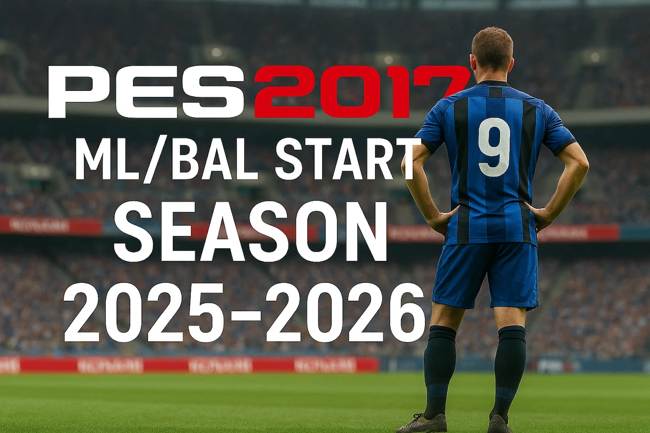 PES 2017 - ML/BAL Start Season 2025-2026