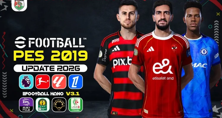 PES 2019 eFootball HANO Patch v3.1 Fix - Cập nhật PES 2019 mới nhất 2025