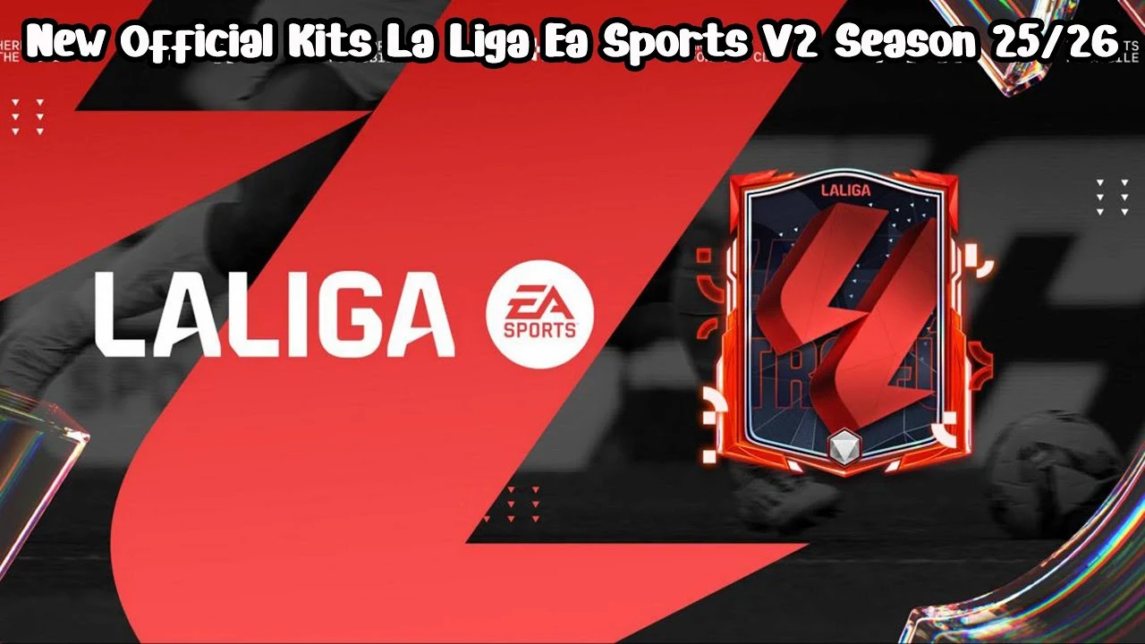 Official Kits LaLiga EA Sports 2025/2026 cho PES 2021 & FL25