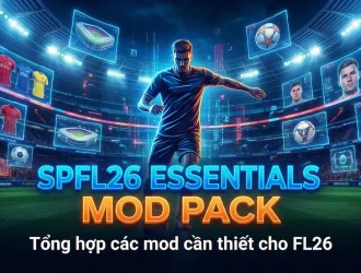 SPFL26 Essentials Mod Pack - Tổng hợp các mod cần thiết cho FL26